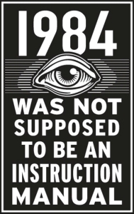 poster-1984-was-not-supposed-to-be-an-instruction-manual